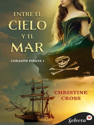 cover image of Entre el cielo y el mar (Bilogía Corazón Pirata 1)